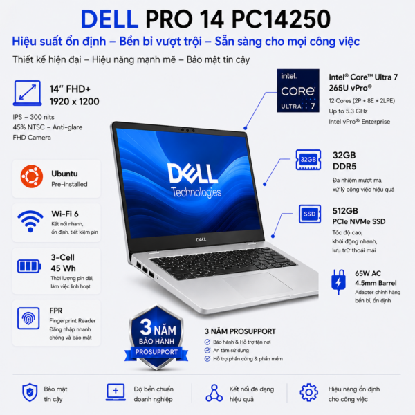 Laptop Dell Pro 14 PC14250 U732G512 (Intel Core Ultra 7 265U vPro | RAM 32GB DDR5 | SSD 512GB | 14 Inch FHD+ IPS | Ubuntu | ProSupport 3 Năm)